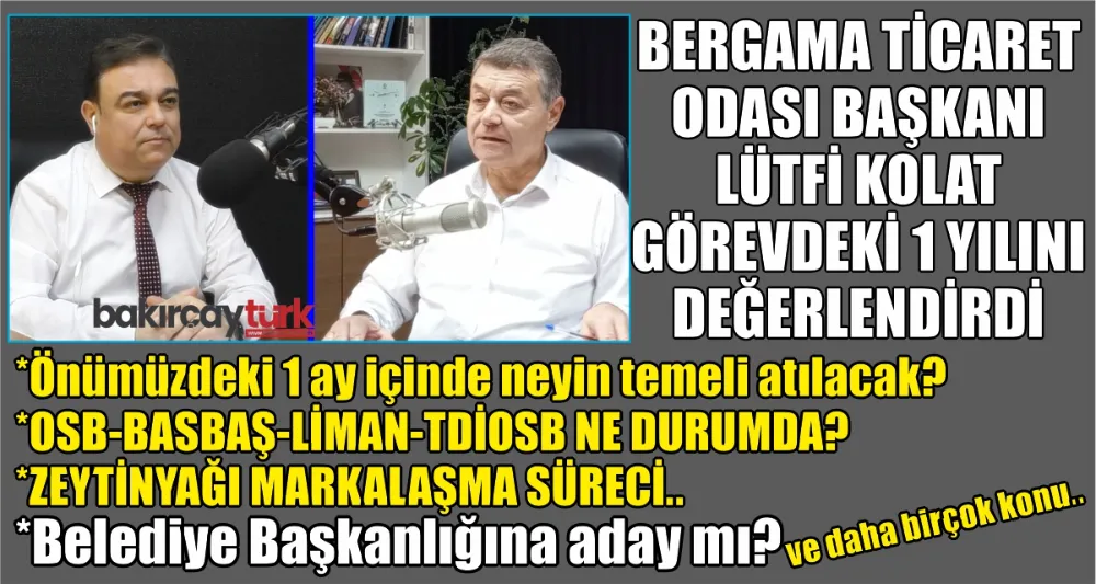 BERGAMA TİCARET ODASI BAŞKANI KOLAT 1 YILINI DEĞERLENDİRDİ