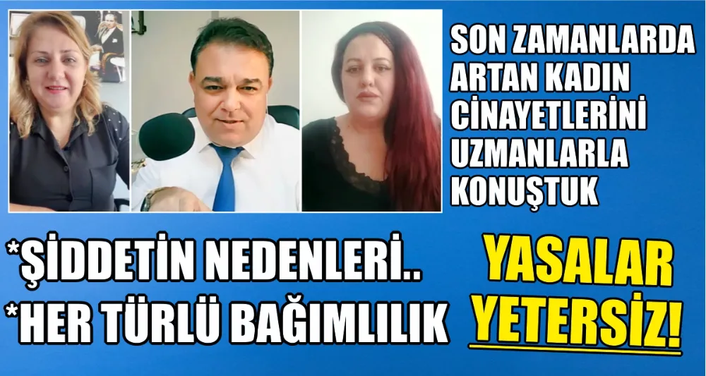 KADIN CİNAYETLERİNİN TEMELİNDE NE YATIYOR?