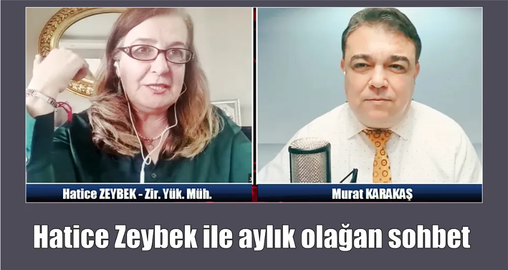 HATİCE ZEYBEK İLE GÜNDEM ÜZERİNE 