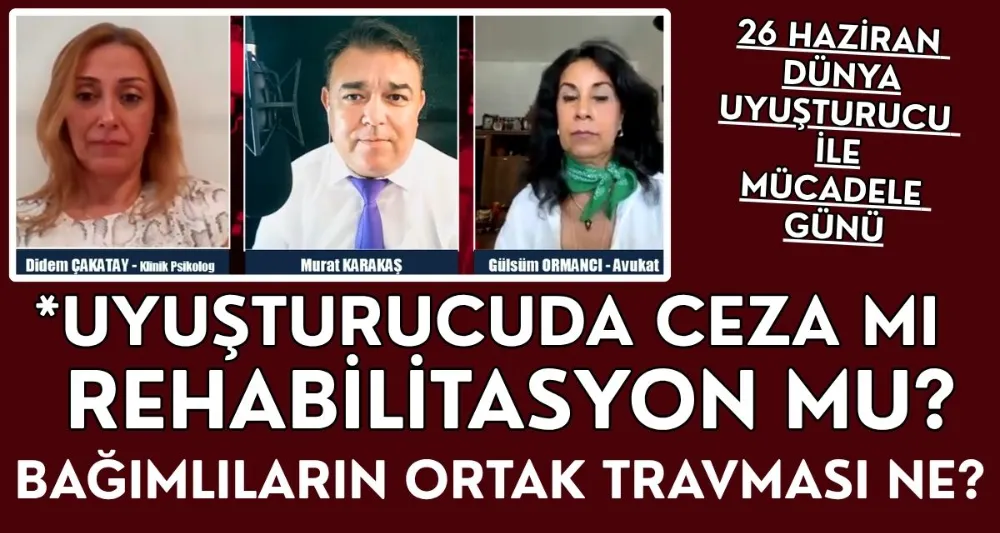 BAĞIMLILARIN ORTAK TRAVMASI VE HUKUKTA UYUŞTURUCU.... 