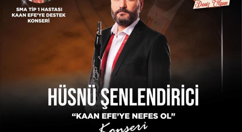 HÜSNÜ ŞENLENDİRİCİ KONSERİNİN TÜM GELİRİ SMA HASTASI KAAN EFE